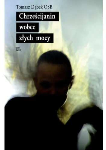 Książka - Chrześcijanin wobec złych mocy