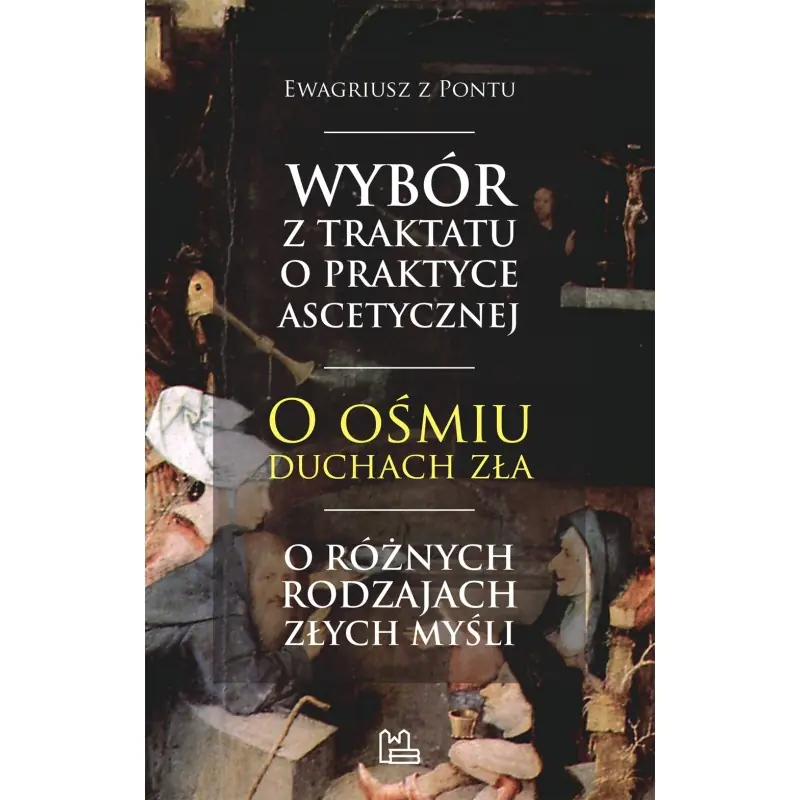 Książka - Antologia tekstów Ewagriusza z Pontu o złych myślach - Ewagriusz z Pontu