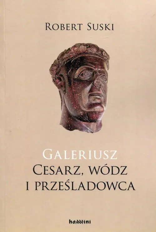 Książka - Galeriusz Cesarz wódz i prześladowca