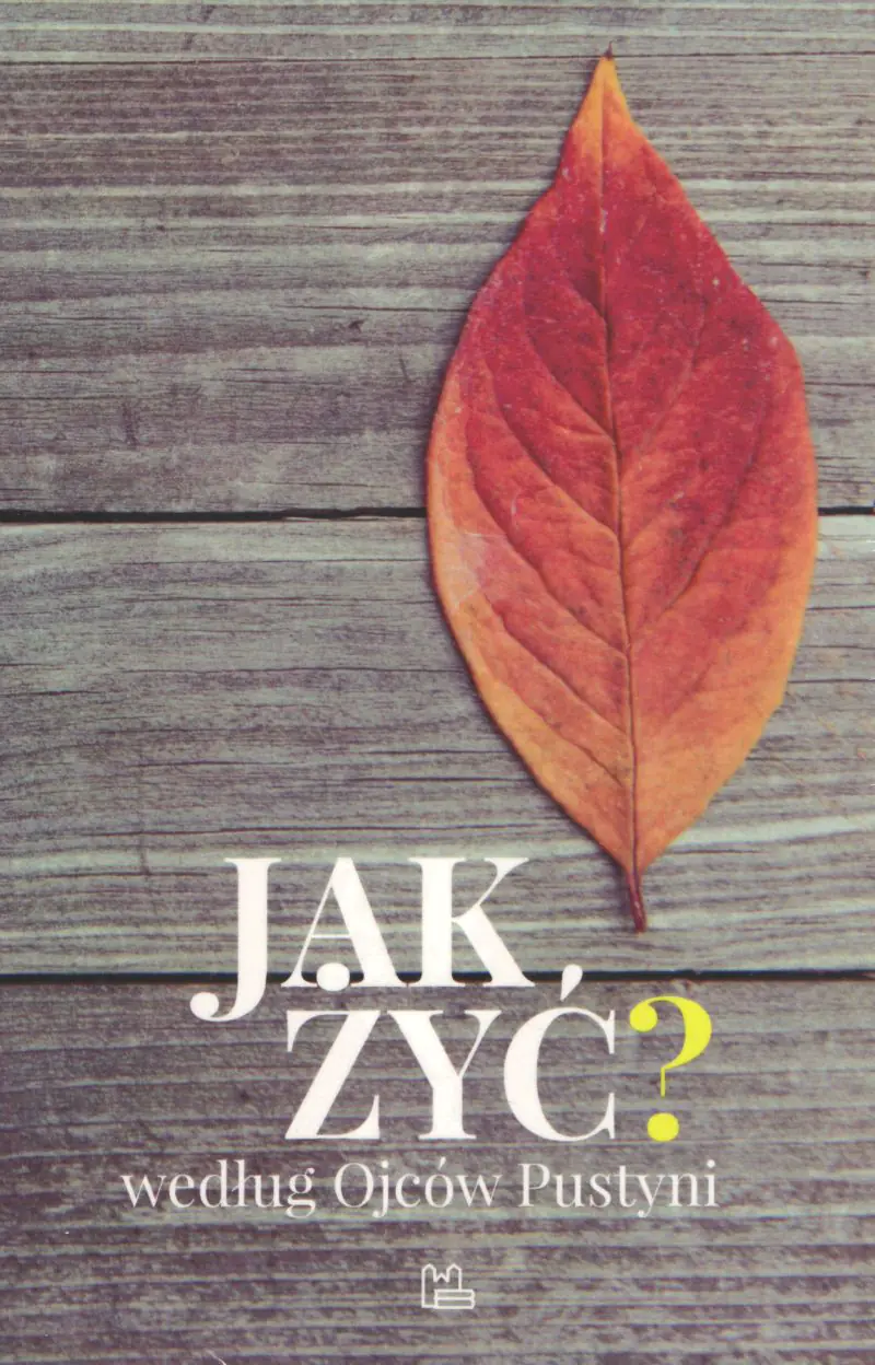 Książka - Jak żyć według Ojców Pustyni?