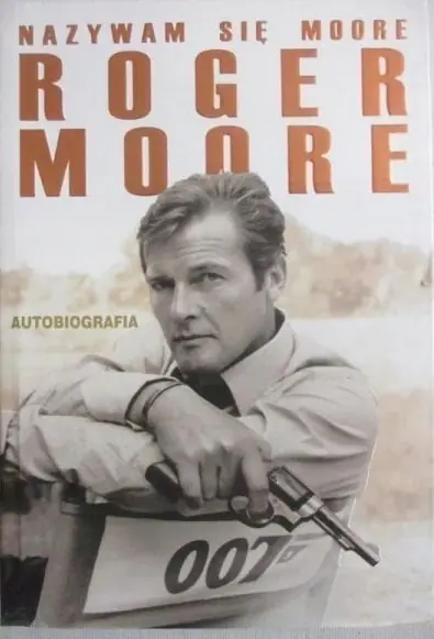 Książka - Nazywam się Moore Roger Moore