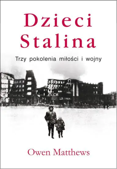 Książka - Dzieci Stalina Trzy pokolenia miłości i wojny