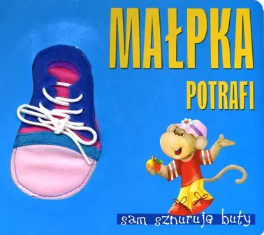 Książka - Małpka potrafi Sam sznuruję buty