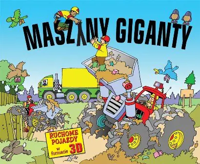Książka - Maszyny giganty Ruchome pojazdy w formacie 3D - Praca zbiorowa - 