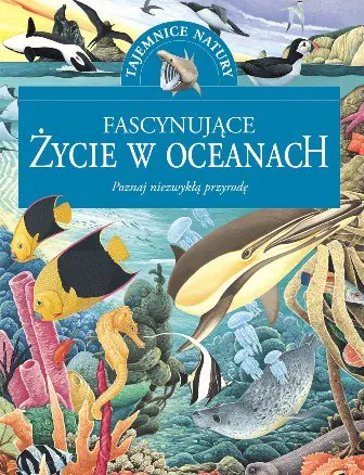 Książka - Fascynujące życie w oceanach