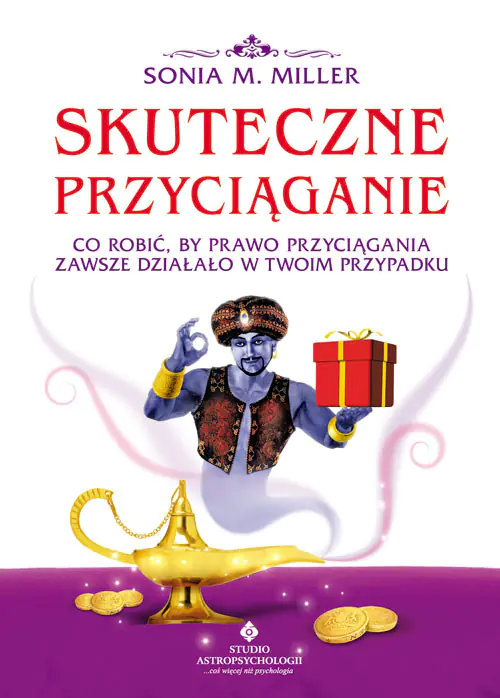 Książka - Skuteczne przyciąganie. Co robić by prawo przyciągania zawsze działało w twoim przypadku