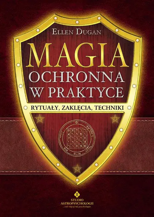 Książka - Magia ochronna w praktyce. Rytuały, zaklęcia, techniki