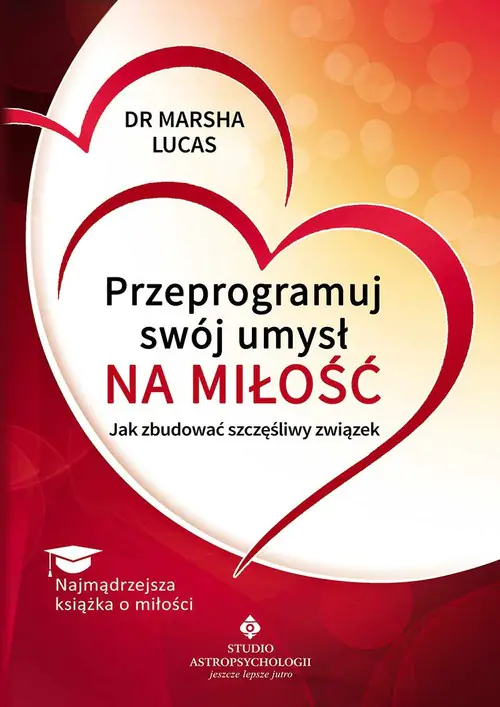 Książka - Przeprogramuj swój umysł na miłość