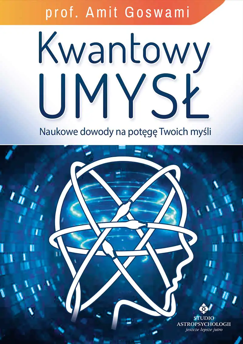 Książka - Kwantowy umysł. Naukowe dowody na potęgę...
