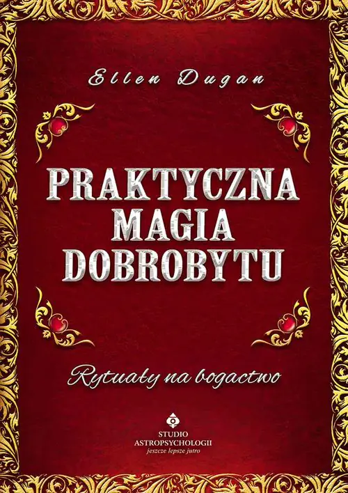 Książka - Praktyczna magia dobrobytu. Rytuały na bogactwo