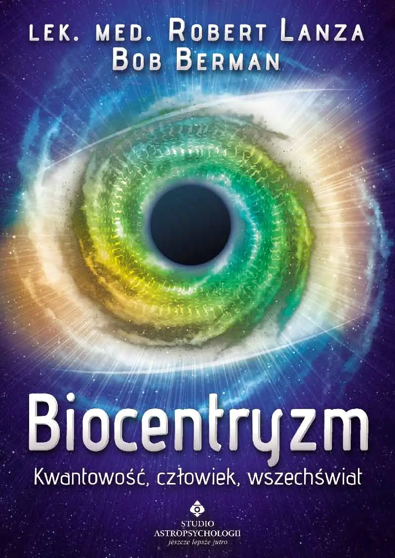 Książka - Biocentryzm. Kwantość, człowiek, wszechświat