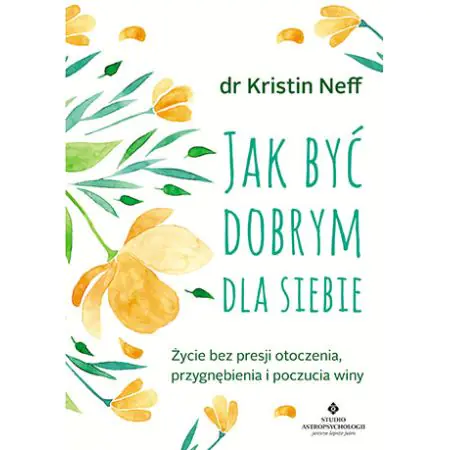 Jak być dobrym dla siebie