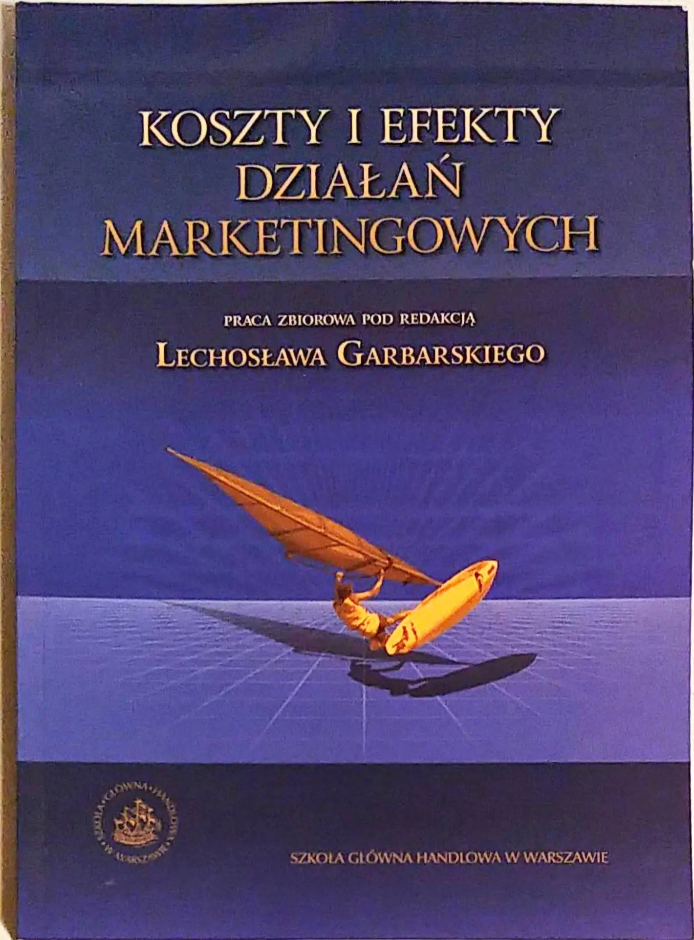 Książka - KOSZTY I EFEKTY DZIAŁAŃ MARKETINGOWYCH