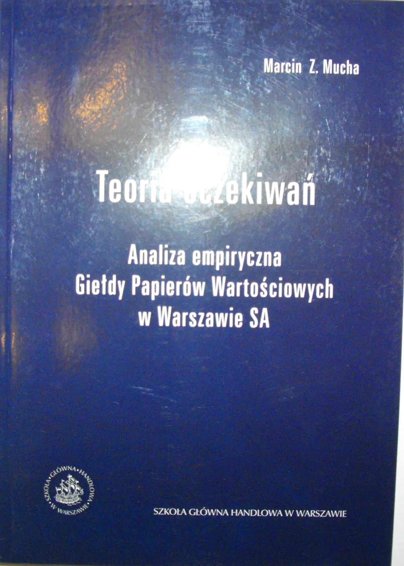 Książka - TEORIA OCZEKIWAŃ ANALIZA EMPIRYCZNA GIEŁDY PAPIERÓW WARTOŚCIOWYCH W WARSZAWIE SA