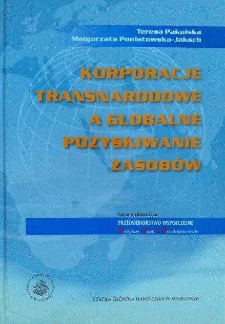 Książka - KORPORACJE TRANSNARODOWE A GLOBALNE POZYSKIWANIE ZASOBÓW