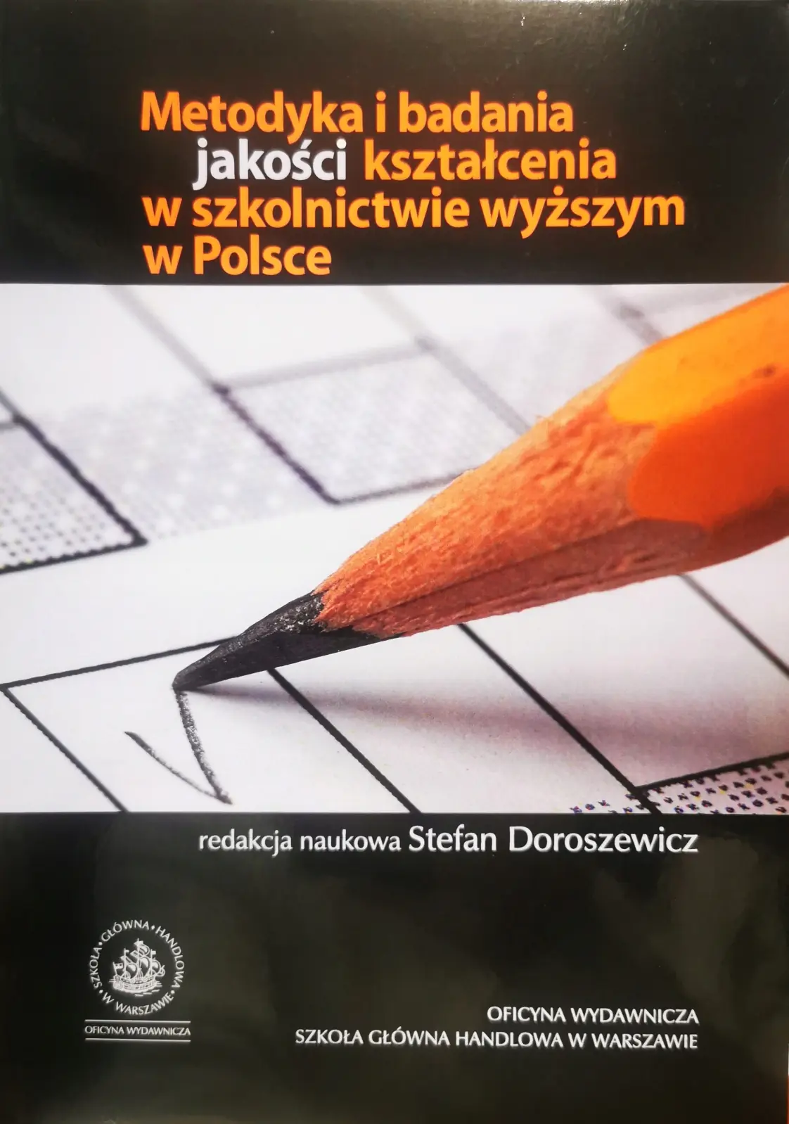 Książka - METODYKA I BADANIA JAKOŚCI KSZTAŁCENIA W SZKOLNICTWIE WYŻSZYM W POLSCE