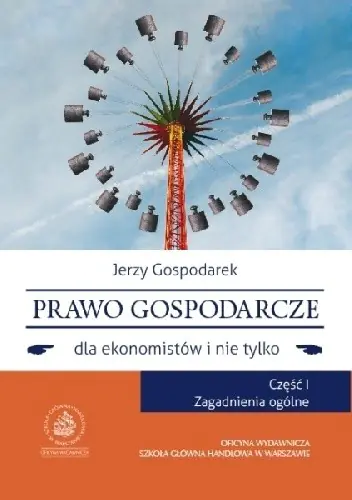 Książka - Prawo gospodarcze dla ekonomistów i nie tylko. Część 1. Zagadnienia ogólne