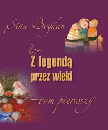 Książka - Z legendą przez wieki t.1