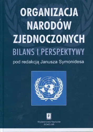 Książka - Organizacja Narodów Zjednoczonych Bilans i Perspektywy