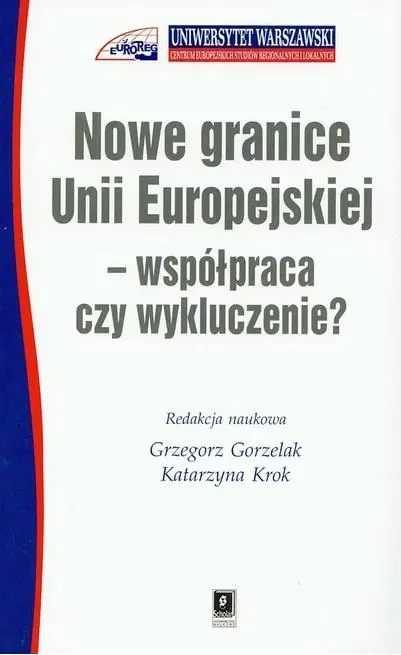Książka - Nowe Granice Unii Europejskiej Współpraca Czy Wykluczenie
