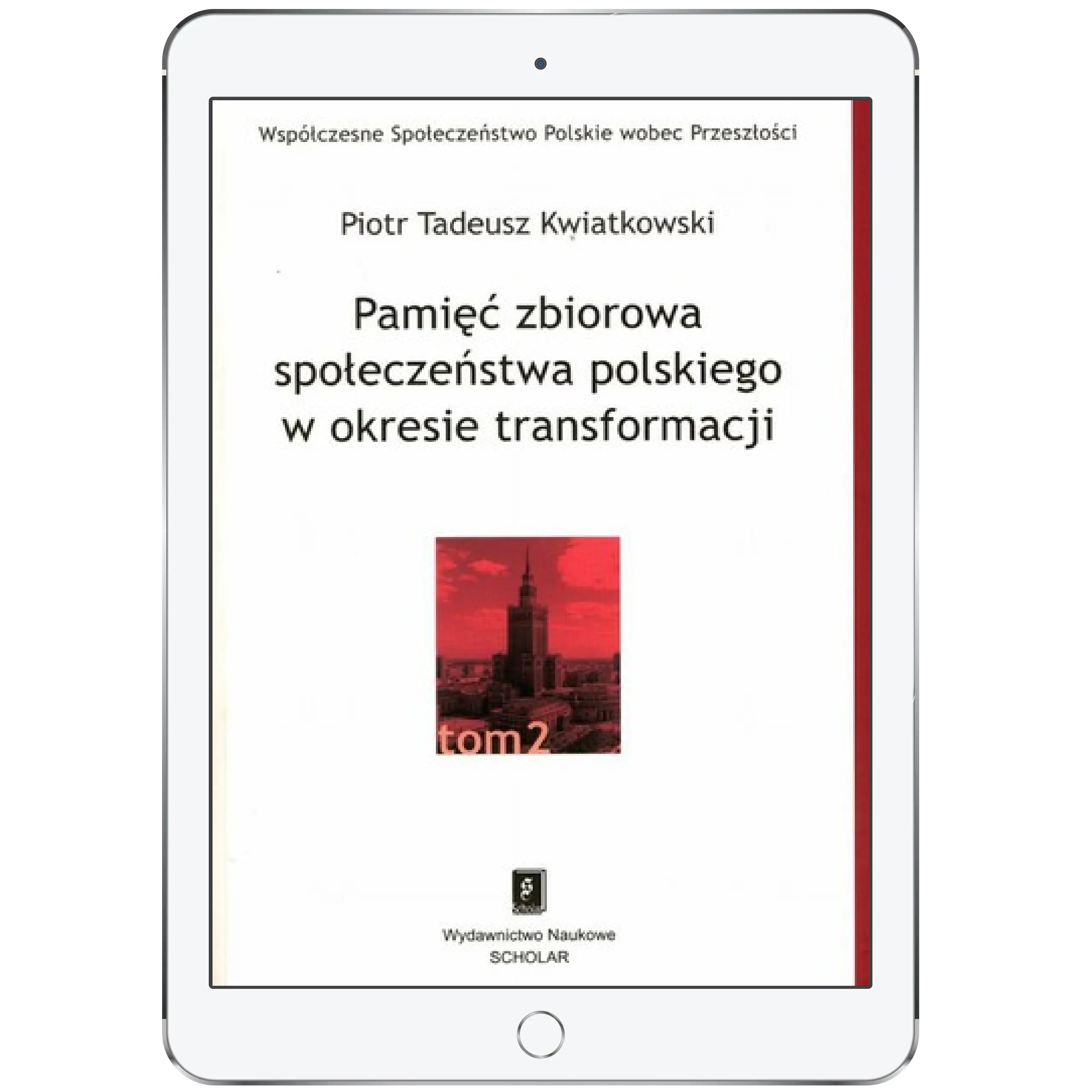 Książka - Pamięć zbiorowa społeczeństwa polskiego w okresie transformacji. Tom 2
