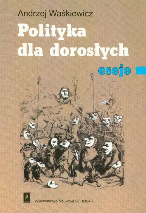 Książka - Polityka dla dorosłych. Eseje