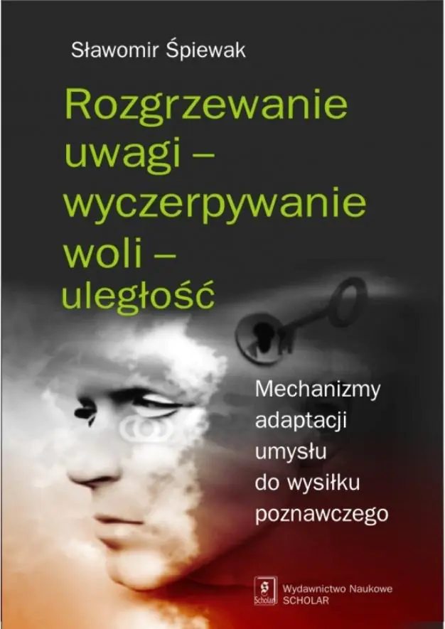 Książka - Rozgrzewanie uwagi - wyczerpywanie woli - uległość