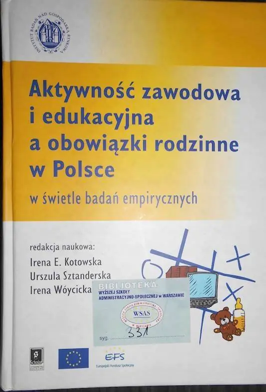 Książka - Aktywność zawodowa i edukacyjna a obowiązki rodzinne w Polsce w świetle badań empirycznych z płytą CD
