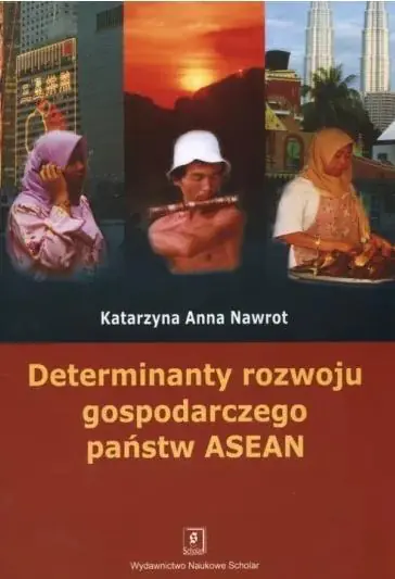 Książka - Determinanty rozwoju gospodarczego państw ASEAN