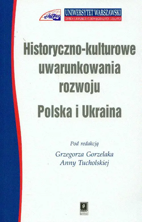 Książka - Historyczno-kulturowe uwarunkowania rozwoju. Polska i Ukraina