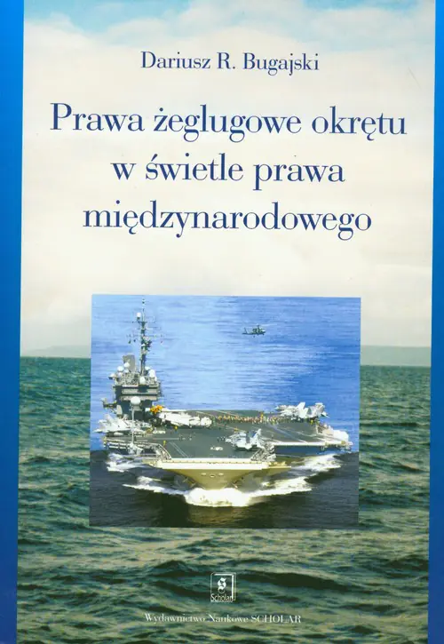 Książka - Prawa Żeglugowe Okrętu w Świetle Prawa Międzynarodowego