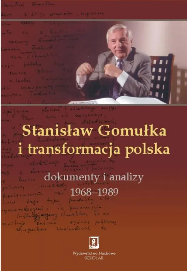 Książka - Stanisław Gomułka i Transformacja Polska Dokumenty i Analizy 1968-1989