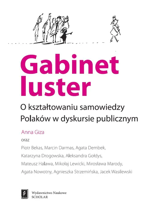 Książka - Gabinet luster. O kształtowaniu samowiedzy Polaków w dyskursie publicznym