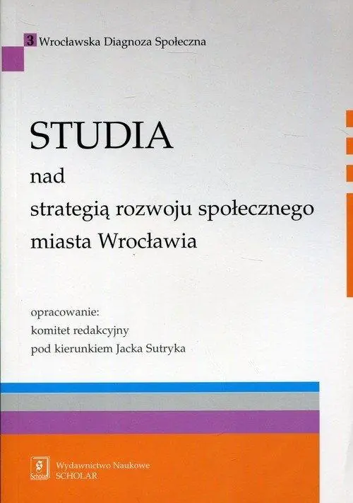 Książka - Studia nad strategią rozwoju społecznego miasta Wrocławia