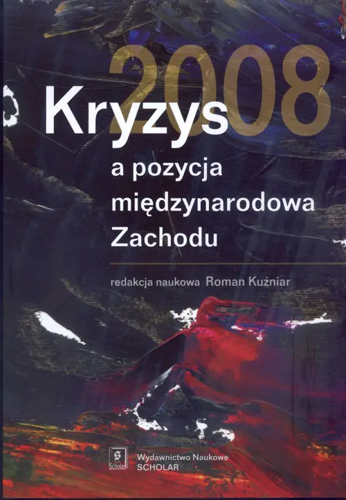 Książka - Kryzys 2008 a pozycja międzynarodowa zachodu
