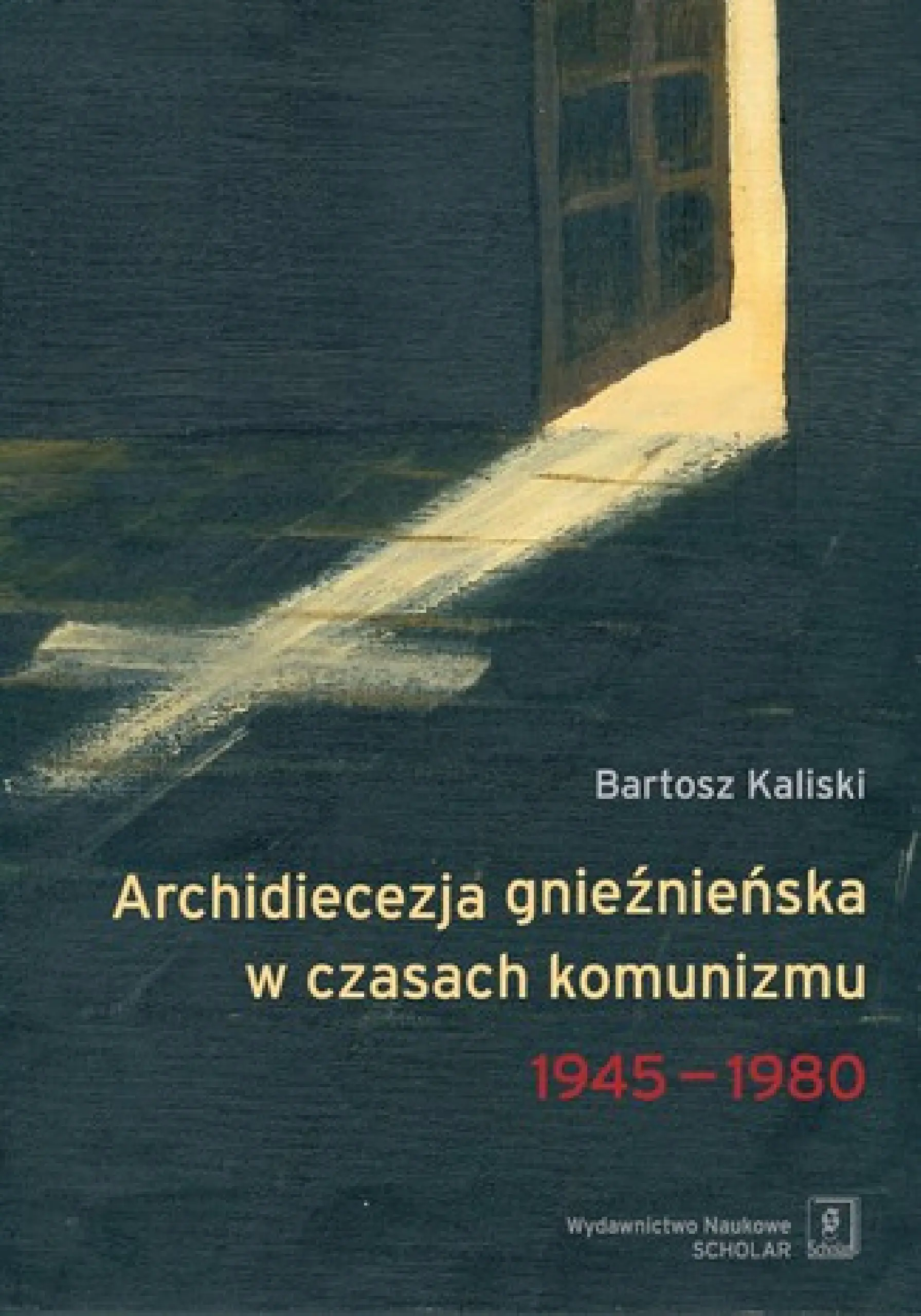 Książka - Archidiecezja gnieźnieńska w czasach komunizmu 1945-1980