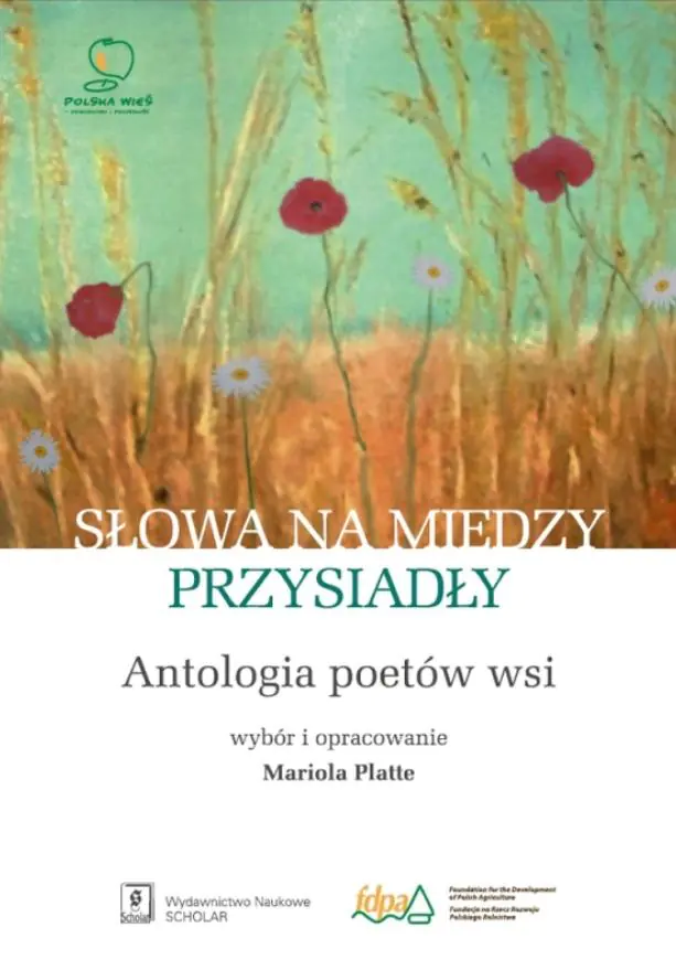 Książka - Słowa na miedzy przysiadły. Antologia poetów wsi