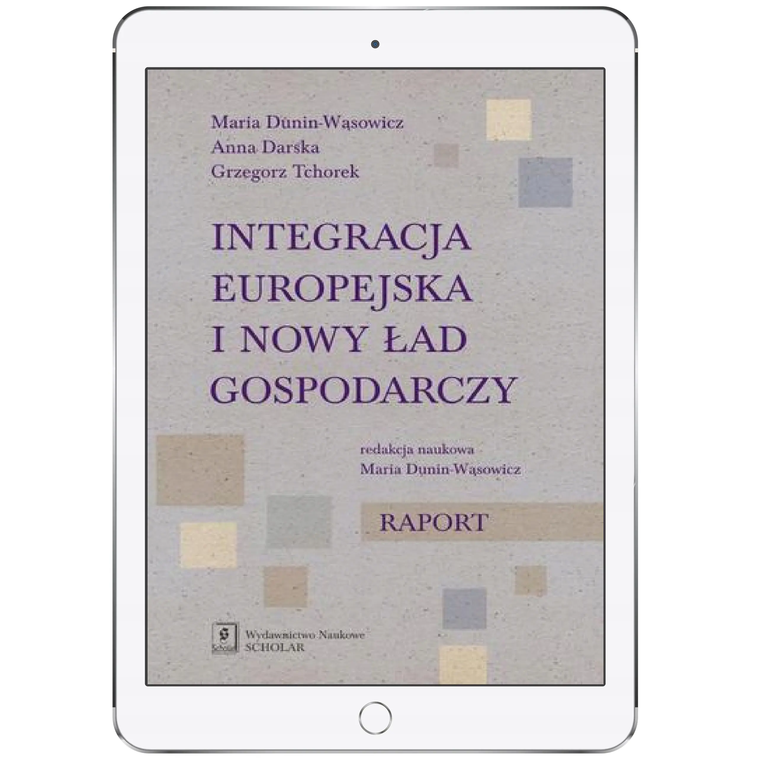 Książka - Integracja europejska i nowy ład gospodarczy. Raport