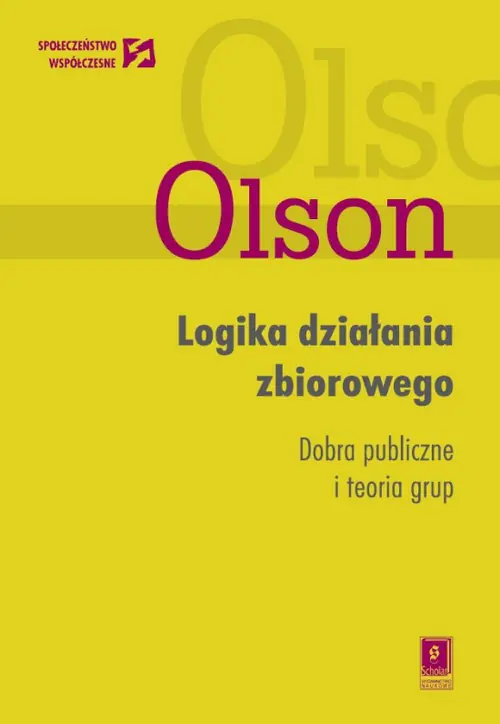 Książka - Logika działania zbiorowego. Dobra publiczne i teoria grup