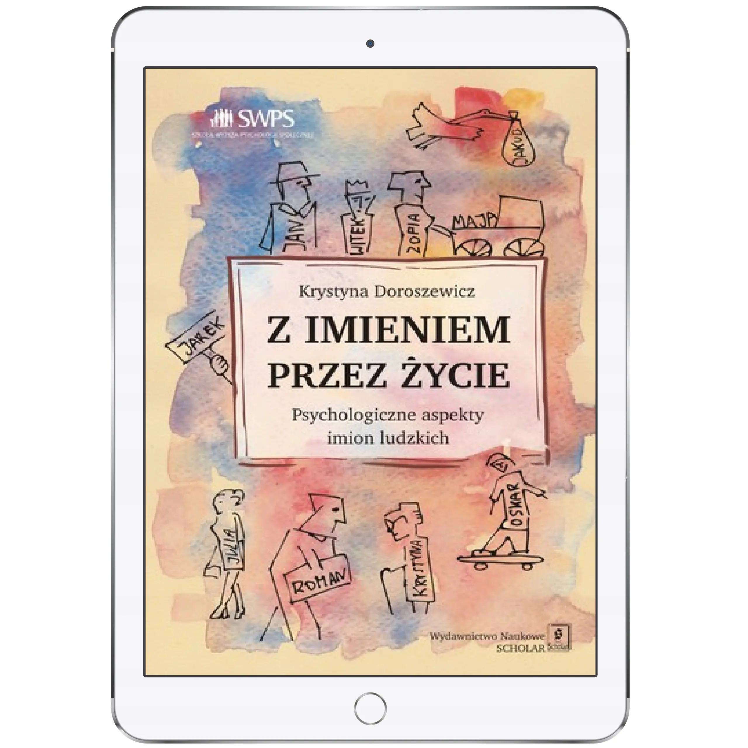 Książka - Z imieniem przez życie. Psychologiczne aspekty imion ludzkich