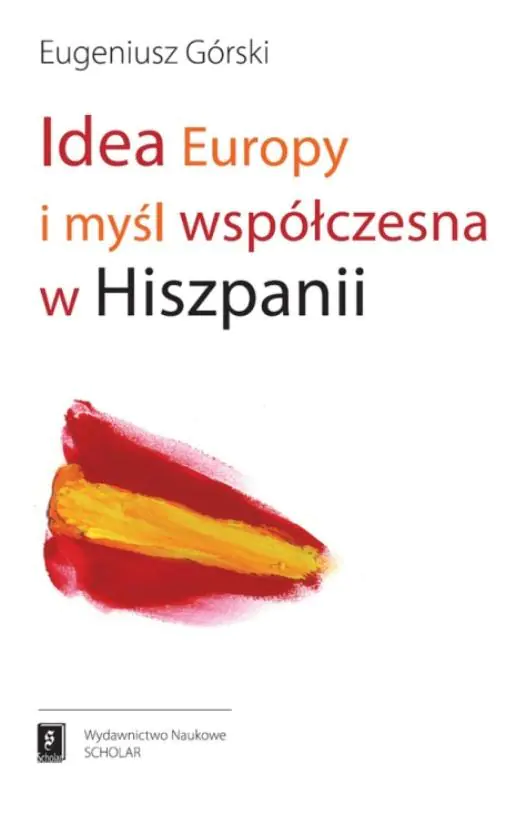 Książka - Idea Europy i myśl współczesna Hiszpanii
