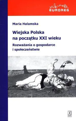 Książka - Wiejska Polska na początku XXI wieku. Rozważania o polityce i społeczeństwie