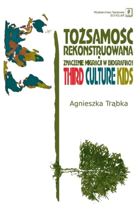 Książka - Tożsamość rekonstruowana. Znaczenie migracji w biografiach. Third culture kids
