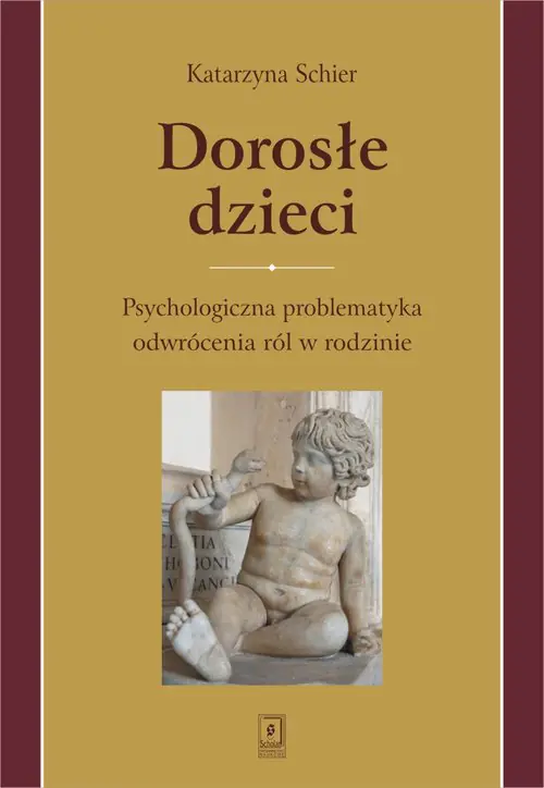 Książka - Dorosłe dzieci. Psychologiczna problematyka odwrócenia ról w rodzinie