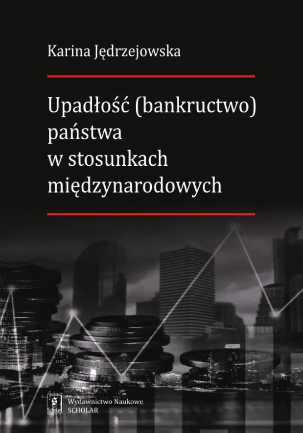 Książka - Upadłość (bankructwo) państwa w stosunkach międzynarodowych