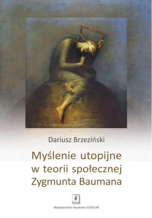 Książka - Myślenie utopijne w teorii społecznej Zygmunta Baumana