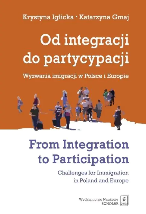 Książka - Od integracji do partycypacji. Wyzwania imigracji w Polsce i Europie. From Integration to Participation. Challenges for Immigration in Poland and Europe