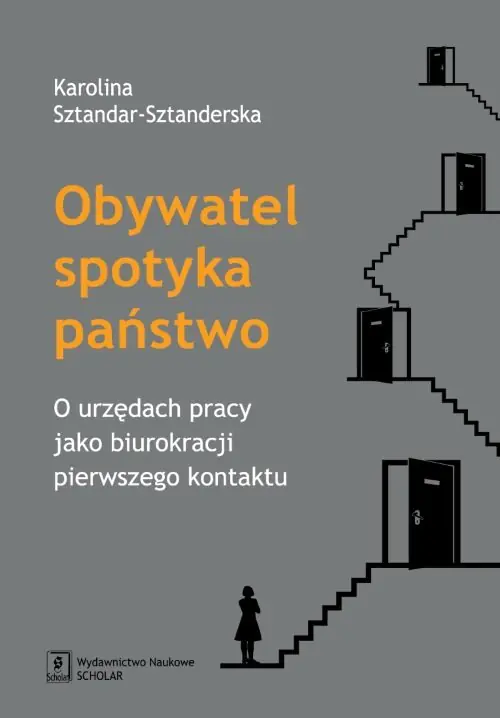 Książka - Obywatel spotyka państwo. O urzędach pracy jako biurokracji pierwszego kontaktu