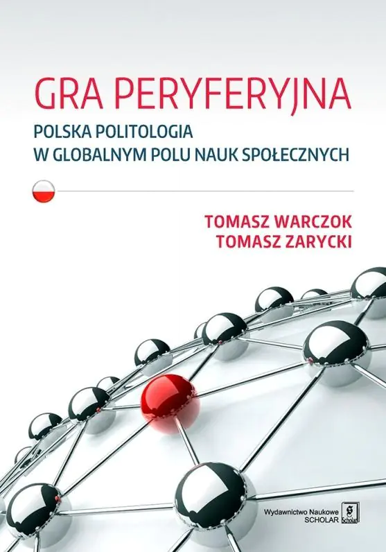 Książka - Gra peryferyjna. Polska politologia w globalnym polu nauk społecznych