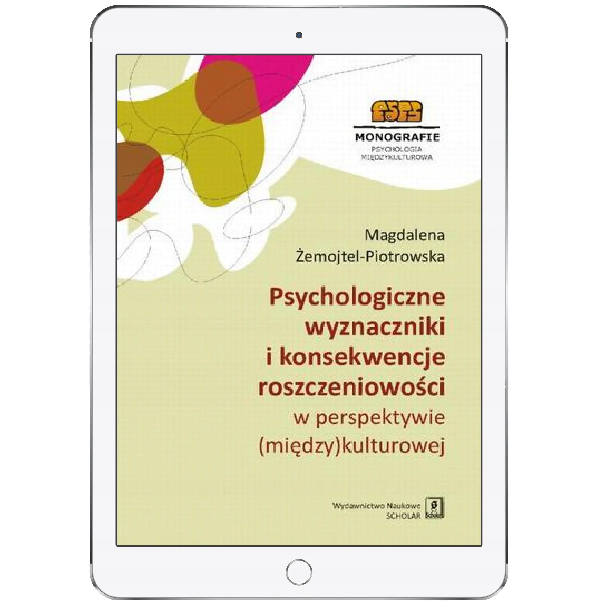 Książka - Psychologiczne wyznaczniki i konsekwencje roszczeniowości w perspektywie (między)kulturowej